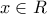 \displaystyle{x \in R\,}