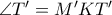 \angle T&rsquo;=M&rsquo;KT&rsquo;
