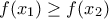 f(x_{1})\geq f(x_{2})