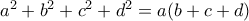 {{a}^{2}}+{{b}^{2}}+{{c}^{2}}+{{d}^{2}}=a(b+c+d)