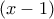 (x-1)