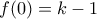 f(0)=k-1