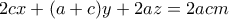 2cx+(a+c)y+2az=2acm