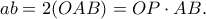 \displaystyle ab = 2(OAB) = OP \cdot AB. \displaystyle ab = 2(OAB) = OP \cdot AB.