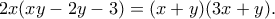 2x(xy-2y-3)=(x+y)(3x+y). 2x(xy-2y-3)=(x+y)(3x+y).