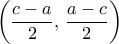 \left ( \dfrac {c-a}{2},\, \dfrac {a-c}{2} \right )