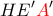 \displaystyle{ HE'{\color{red}A}' }