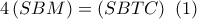 4\left( {SBM} \right) = \left( {SBTC} \right)\,\,\left( 1 \right)
