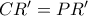 CR'=PR'