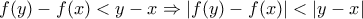 f(y)-f(x)<y-x\Rightarrow |f(y)-f(x)|<|y-x|