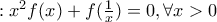 :x^2{f(x)}+f(\frac{1}{x})=0, \forall x>0
