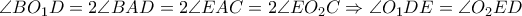 \angle BO_1D=2\angle BAD=2\angle EAC=2\angle EO_2C \Rightarrow \angle O_1DE=\angle O_2ED