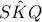 S\hat{K}Q