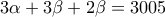 3\alpha  + 3\beta  + 2\beta  = 3005