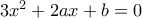 3x^2+2ax+b=0 3x^2+2ax+b=0