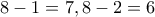 8-1=7,8-2=6