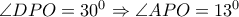 \angle DPO=30^{0}\Rightarrow \angle APO=13^{0}