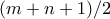 (m+n+1)/2