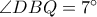 \angle DBQ = {7^ \circ }