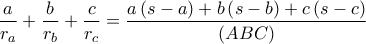 \displaystyle\frac{a}{r_{a}}+\frac{b}{r_{b}}+\frac{c}{r_{c}}=\frac{a\left ( s-a \right )+b\left ( s-b\right )+c\left ( s-c \right )}{(ABC)}