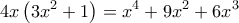 \displaystyle{4x\left(3x^2+1\right) = x^4+9x^2+6x^3}