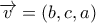 \overrightarrow{v}=(b,c,a)
