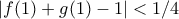 |f(1)+g(1)-1|<1/4