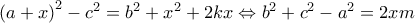 {\left( {a + x} \right)^2} - {c^2} = {b^2} + {x^2} + 2kx \Leftrightarrow {b^2} + {c^2} - {a^2} = 2xm