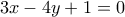3x - 4y + 1 = 0
