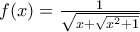 f(x)= \frac{1}{\sqrt{x+ \sqrt{x^{2}+1}}}
