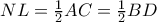 NL=\frac{1}{2}AC=\frac{1}{2}BD