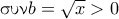 \textnormal{\gr &sigma;&upsilon;&nu;}b=\sqrt{x}>0