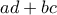ad+bc