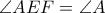 \angle AEF = \angle A