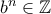 b^n \in \mathbb{Z}