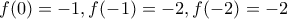 f(0)=-1,f(-1)=-2 ,f(-2)=-2