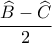 \dfrac{{\widehat B - \widehat C}}{2}
