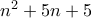 n^2 + 5n +5