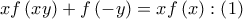 xf\left( {xy} \right) + f\left( { - y} \right) = xf\left( x \right):\left( 1 \right)