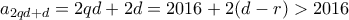 a_{2qd+d} = 2qd+2d = 2016 + 2(d-r) > 2016