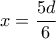 x = \dfrac{5d}{6}
