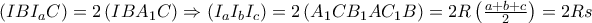 \left( {IBI_a C} \right) = 2\left( {IBA_1 C} \right) \Rightarrow \left( {I_a I_b I_c } \right) = 2\left( {A_1 CB_1 AC_1 B} \right) = 2R\left( {\frac{{a + b + c}} 
{2}} \right) = 2Rs