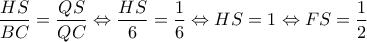 \displaystyle{\frac{{HS}}{{BC}} = \frac{{QS}}{{QC}} \Leftrightarrow \frac{{HS}}{6} = \frac{1}{6} \Leftrightarrow HS = 1 \Leftrightarrow FS = \frac{1}{2}}