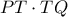 PT \cdot TQ