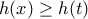 h(x) \ge h(t)