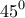 \displaystyle{{45^0}}