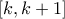 [k,k+1]