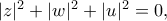 |z|^2+|w|^2+|u|^2=0,