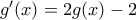 g'(x)=2g(x)-2