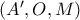 \left( {A',O,M} \right)